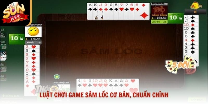 Luật chơi game sâm lốc cơ bản, chuẩn chỉnh