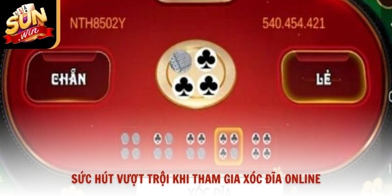 Sức hút vượt trội khi tham gia xóc đĩa online